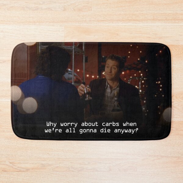 Item preview, Glee - Will: Why worry about carbs when we're all gonna die anyway? designed and sold by Jack Schlaack.
