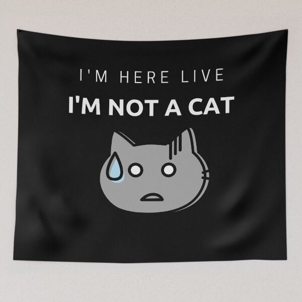 Item preview, I'm Not A Cat, I Am Here Live designed and sold by LionKnightSky.
