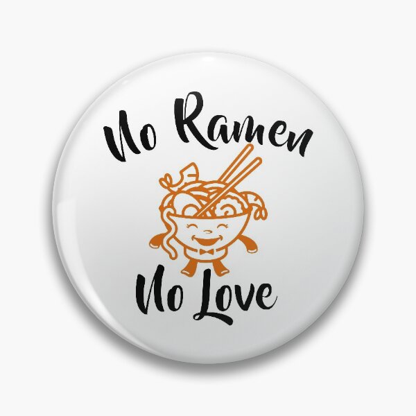 Item preview, No Ramen No Love designed and sold by Chichmano.