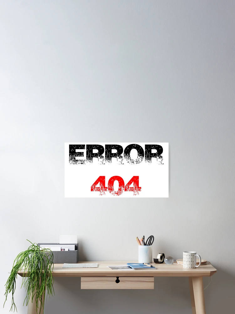 Thumbnail 2 of 3, Poster, Error 404 designed and sold by RazzArt.