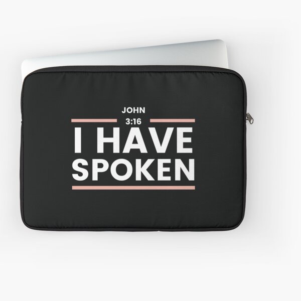 I Have Spoken - John 3:16  Laptop Sleeve