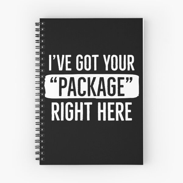 Item preview, I’ve Got Your Package Right Here designed and sold by AwesomeWorld1.
