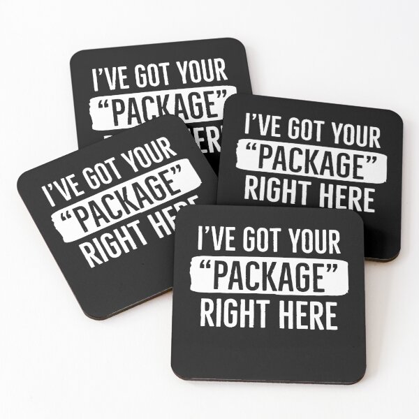 Item preview, I’ve Got Your Package Right Here designed and sold by AwesomeWorld1.