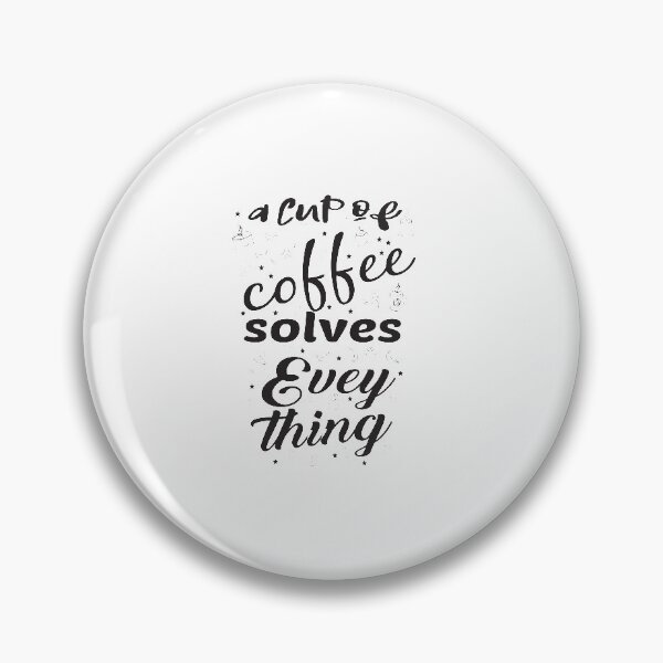Item preview, Cup Of Coffee Solves Everything designed and sold by Marstore.