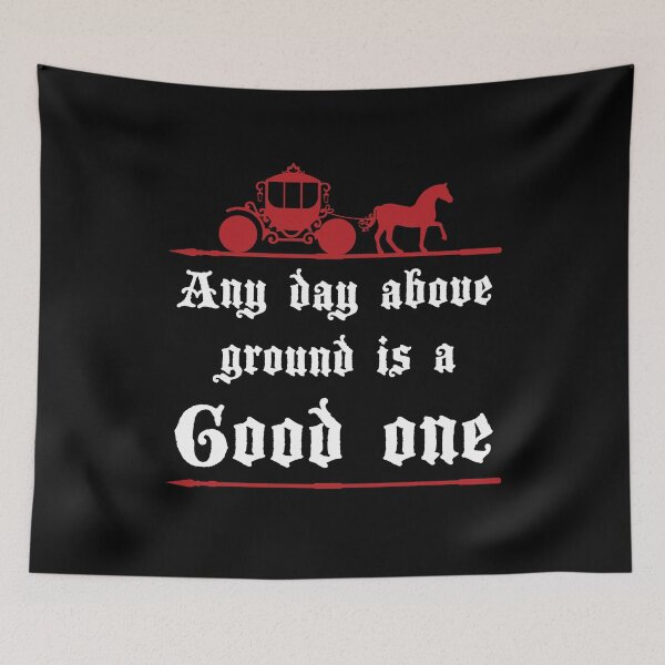 Item preview, Any Day above ground is a good on Funeral Morticians Joke  designed and sold by Rzelemenz.