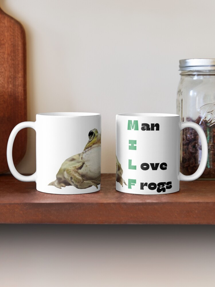 Milf Man I Love Frogs Coffee Mug For Sale By Concretetheatre Redbubble 5509