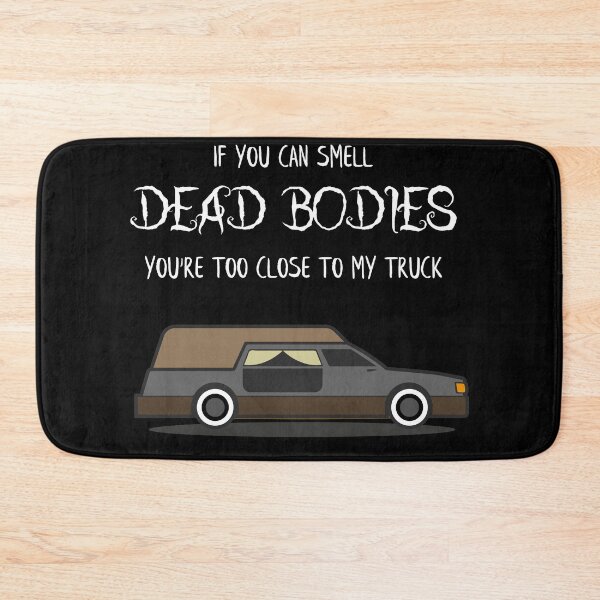 Item preview, If you can smell dead Bodies you are to Close my Truck  designed and sold by Rzelemenz.