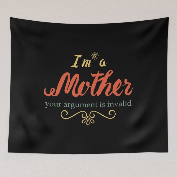 Item preview, I'm a mother. Your argument is invalid.  designed and sold by rodmendonca.