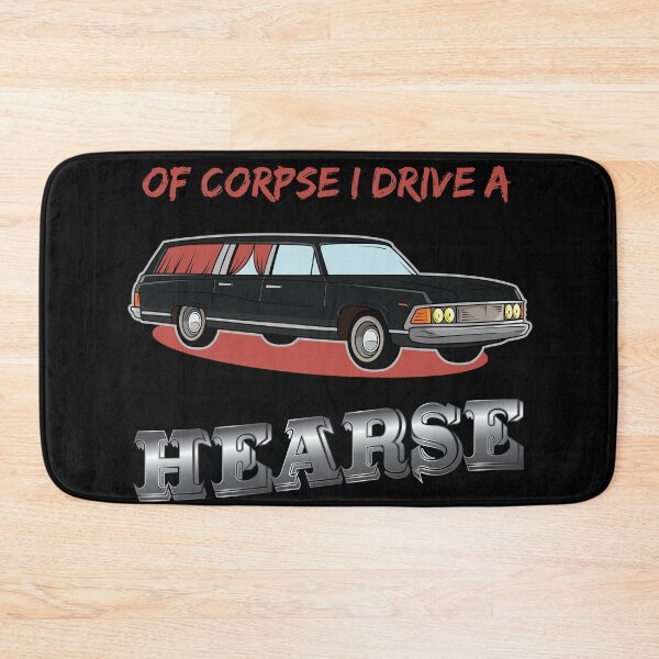 Item preview, Of Corpse i drive a Hearse Morticans and Funeral Director  designed and sold by Rzelemenz.