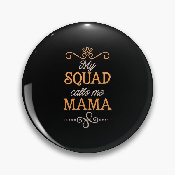 Item preview, My squad calls me mama designed and sold by rodmendonca.