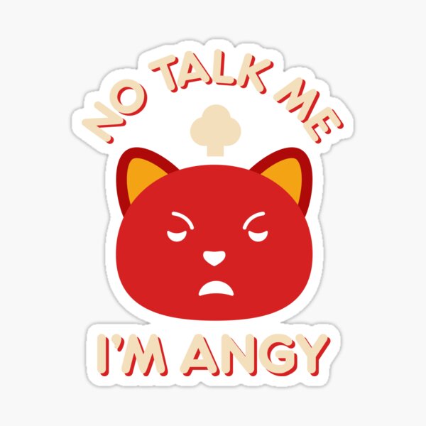 No Talk Me I'm Angry ,cute cat , angry cat , kitty' Sticker