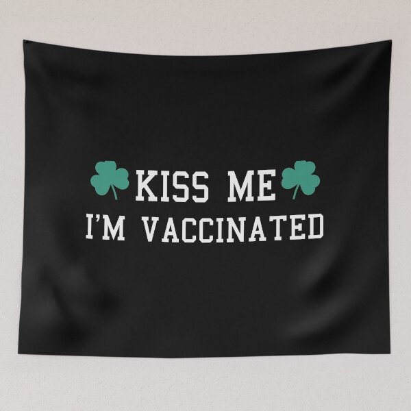 Item preview, kiss me I'm vaccinated designed and sold by BadrLuke01.