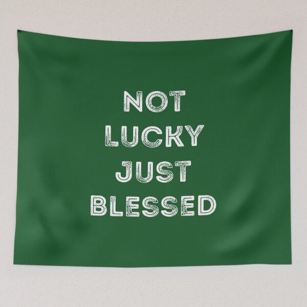 Item preview, Not Lucky Just Blessed designed and sold by Bella85s.