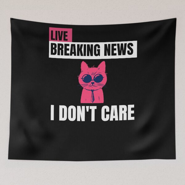Item preview, Live Breaking News I Don't Care  designed and sold by arteesy.