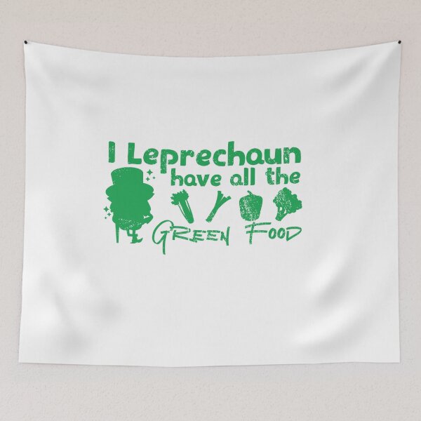 Item preview, I leprechaun have all the green food designed and sold by TheFlipRepublic.