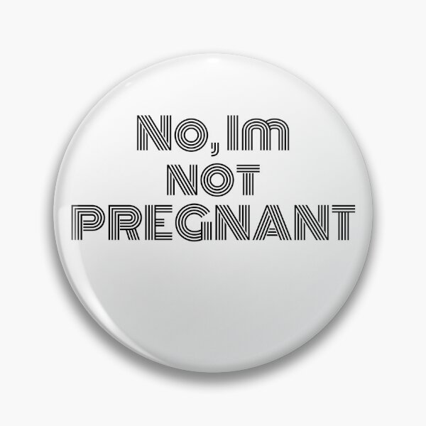 Item preview, No, Im not pregnant designed and sold by LiniShop.