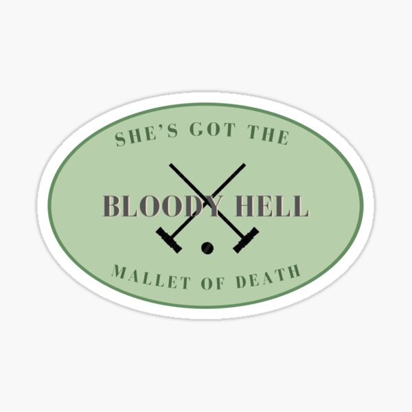 Item preview, "Bloody hell, she's got the mallet of death" designed and sold by emmagrace2194.