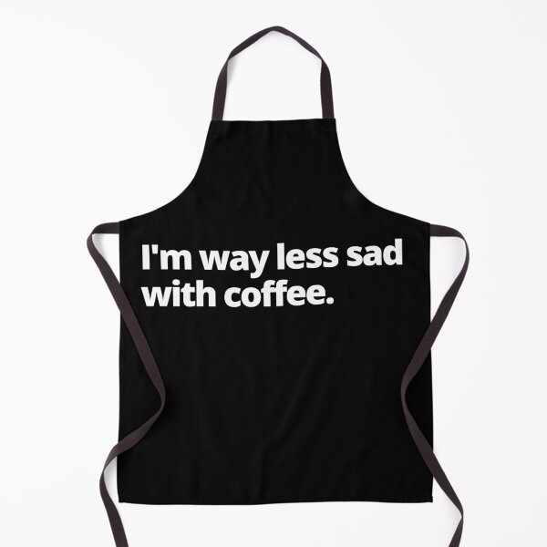 Item preview, I'm Way Less Sad With Coffee designed and sold by Johan Liebert.