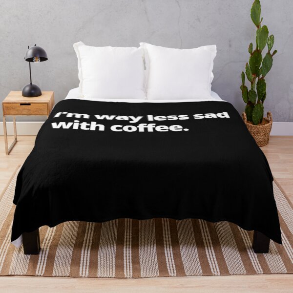 Item preview, I'm Way Less Sad With Coffee designed and sold by Johan Liebert.