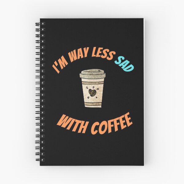Item preview, I'm Way Less Sad With Coffee designed and sold by Johan Liebert.