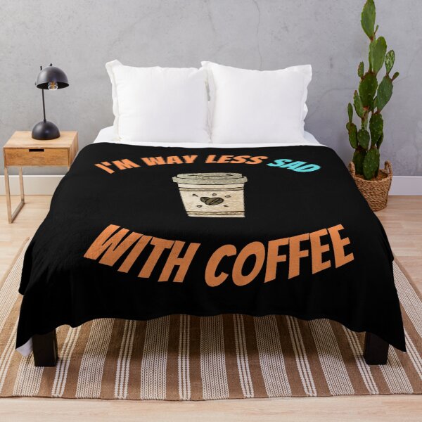 Item preview, I'm Way Less Sad With Coffee designed and sold by Johan Liebert.