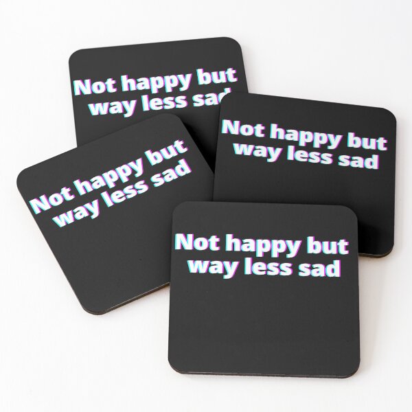 Item preview, Not Happy But Way Less Sad designed and sold by Johan Liebert.