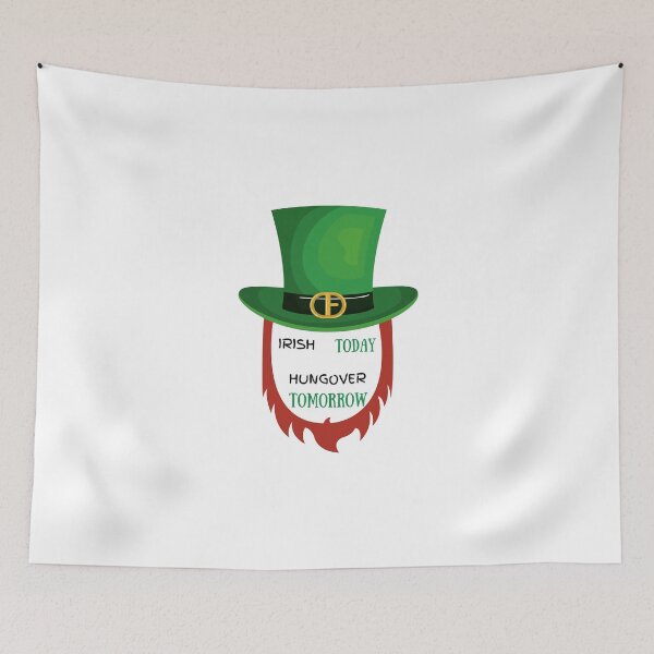 Item preview, Irish Today Hungover Tomorrow  designed and sold by dress-in.