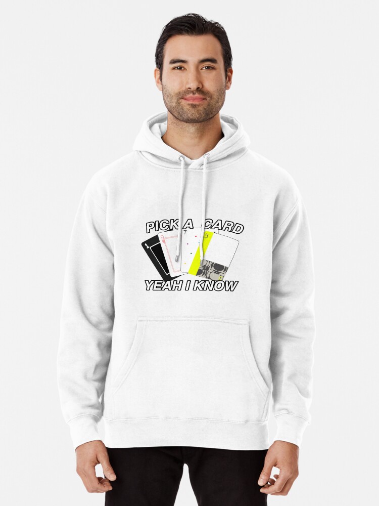 pick a card yeah i know the 1975 noacf lyrics | Pullover Hoodie