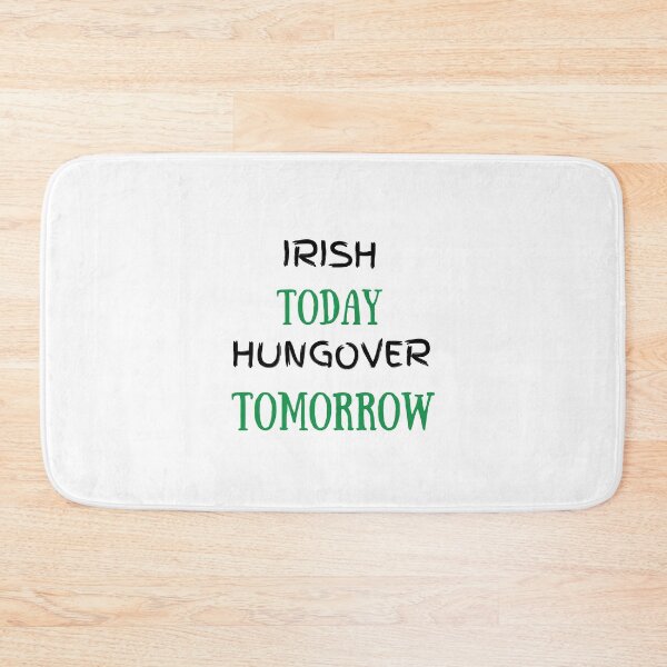 Item preview, Irish Today Hungover Tomorrow  designed and sold by dress-in.