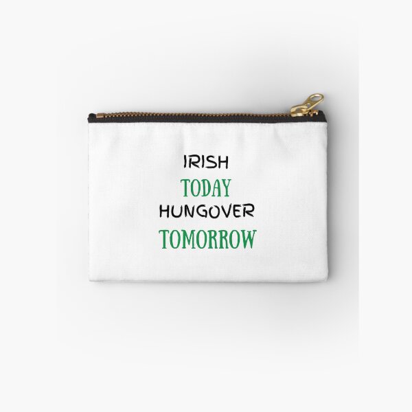 Item preview, Irish Today Hungover Tomorrow  designed and sold by dress-in.
