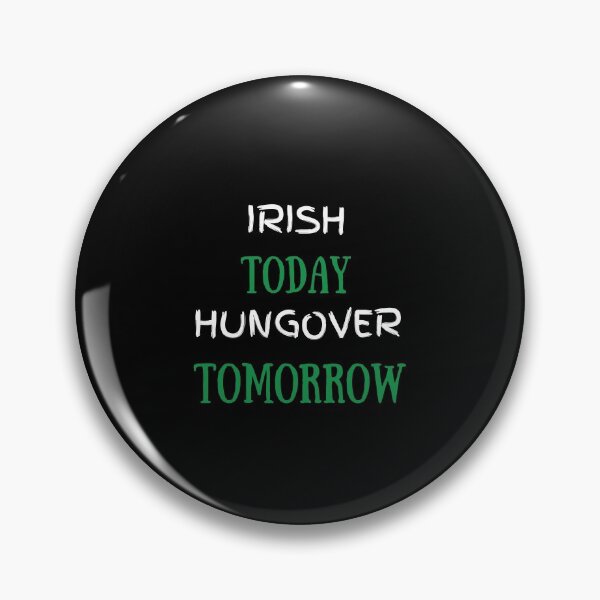 Item preview, Irish Today Hungover Tomorrow  designed and sold by dress-in.