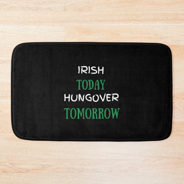 Item preview, Irish Today Hungover Tomorrow  designed and sold by dress-in.