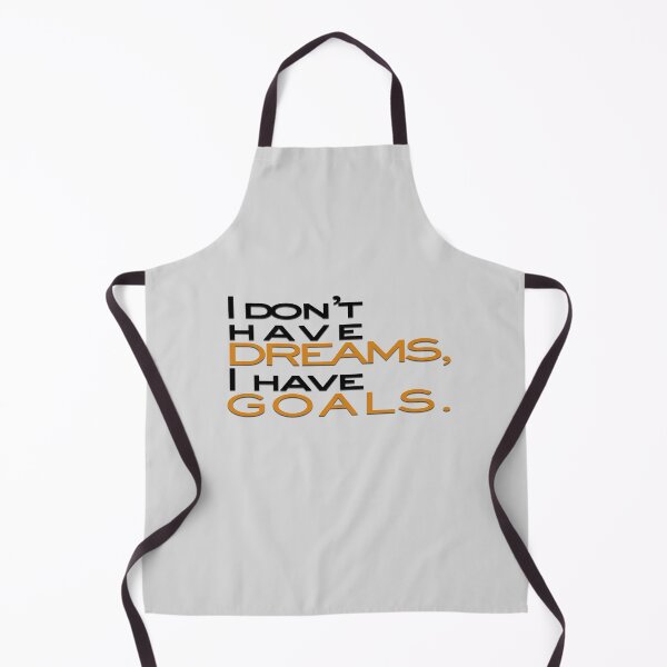 Item preview, I don't have dreams I have goals designed and sold by Zulfiqqar.