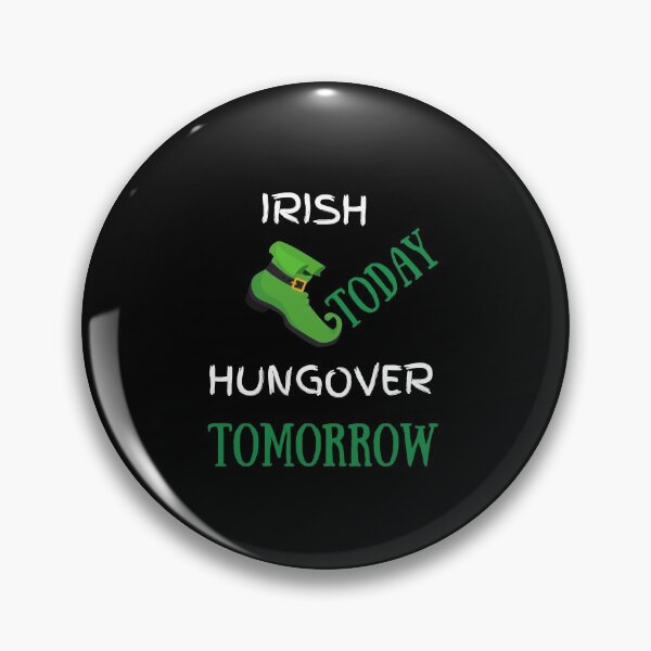 Item preview, Irish Today Hungover Tomorrow Patricks Day designed and sold by dress-in.