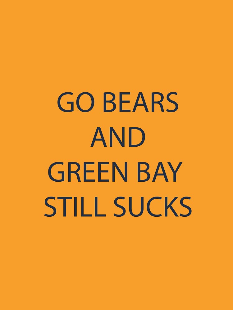 God Bless Green Bay Da Bears Still Suck Unisex Short Sleeve T