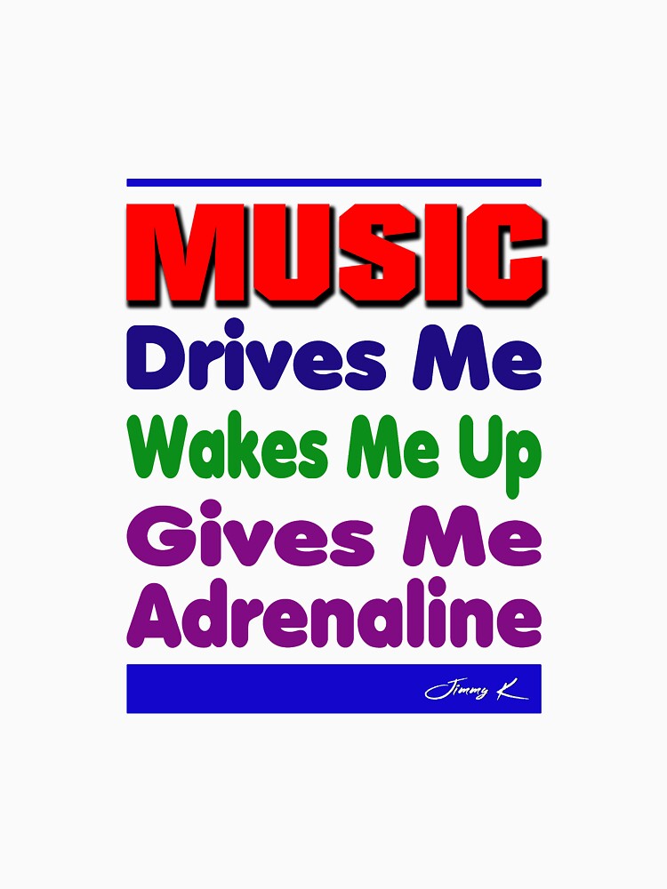 Music Drives Me by JimmyKMerch