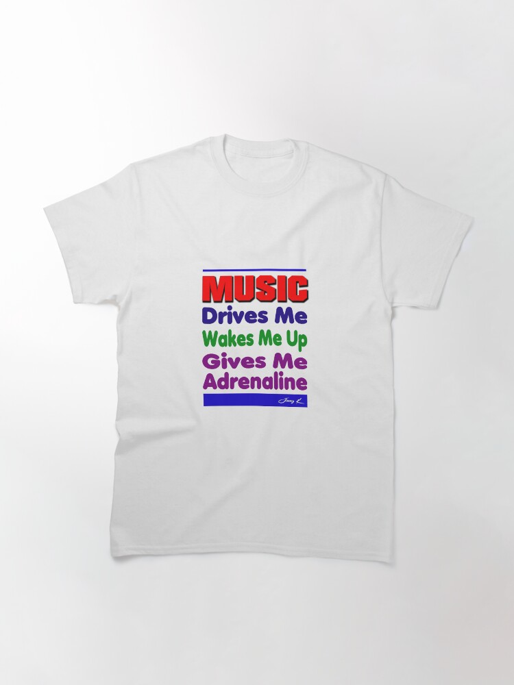 Alternate view of Music Drives Me Classic T-Shirt