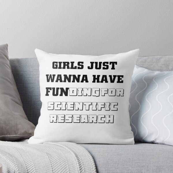 Item preview, Girls just wanna have fun,girls just wanna have funding for scientific research designed and sold by Ripoubsb.