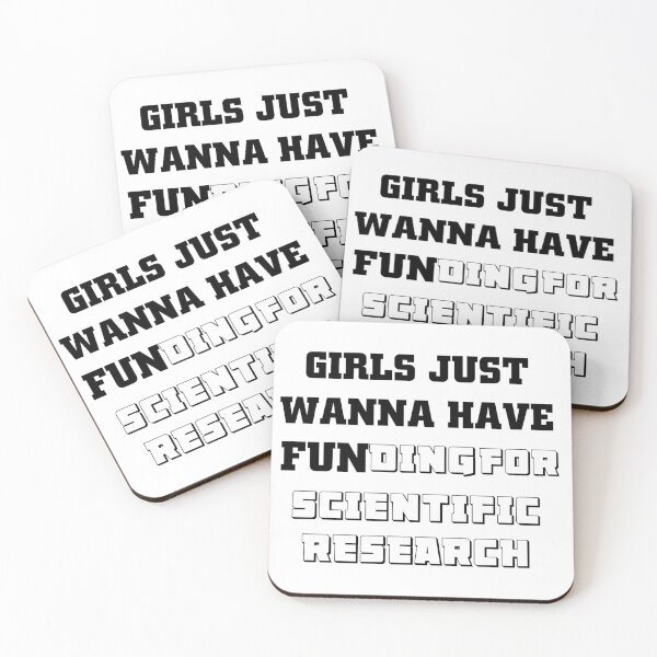 Item preview, Girls just wanna have fun,girls just wanna have funding for scientific research designed and sold by Ripoubsb.