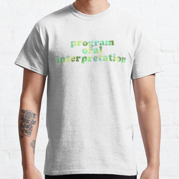 Program Oral Interpretation  Classic T-Shirt