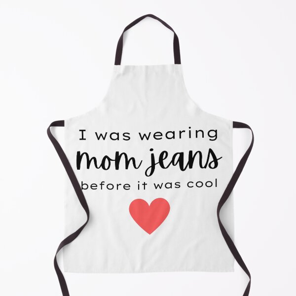 Item preview, Wearing Mom Jeans Before It Was Cool, Mom Design designed and sold by Pique-Interest.