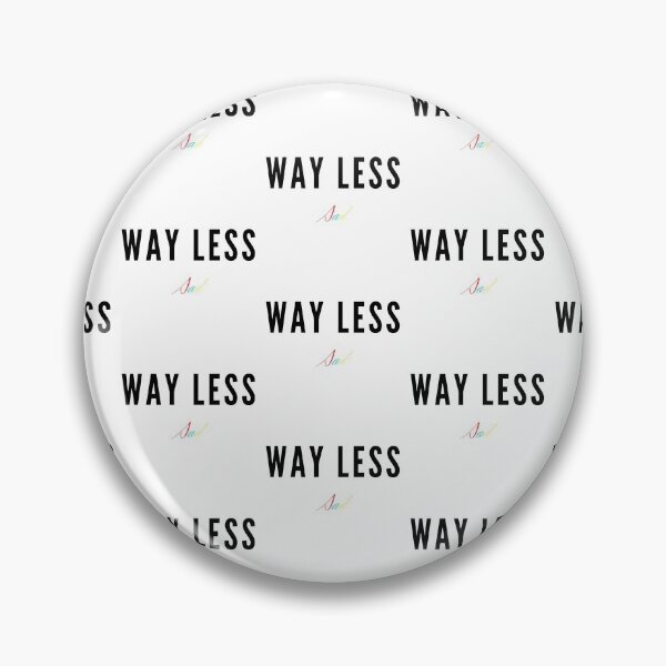 Item preview, Way Less Sad designed and sold by WorldPrintTees.