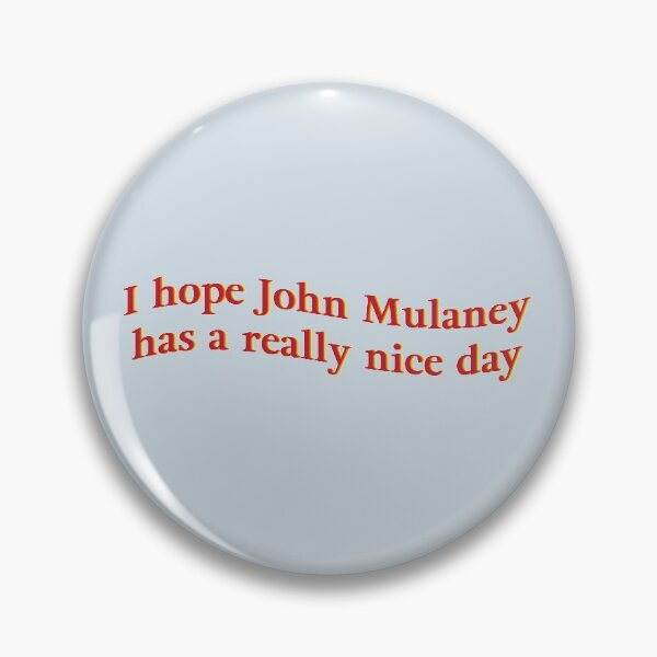 Item preview, I hope John Mulaney has a really nice day designed and sold by kellzy.