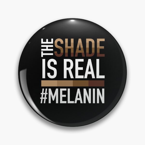 Item preview, Melanin Quote - The Shade is Real designed and sold by blackartmatters.