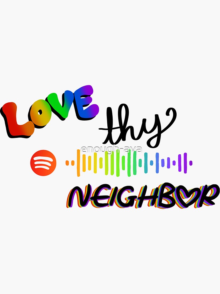 Love thy neighbor Spotify code Sticker for Sale by enough-ava