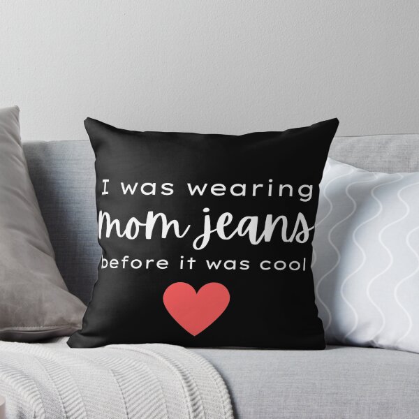Item preview, Wearing Mom Jeans Before It Was Cool, Mom Design designed and sold by Pique-Interest.