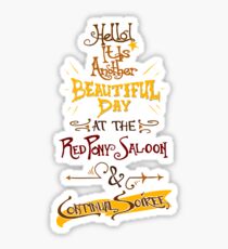 Another Beautiful Day at the Red Pony Saloon Sticker