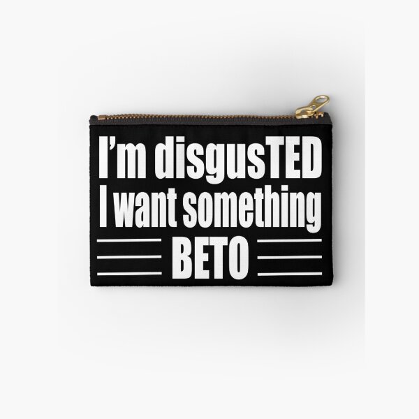 Item preview, I'm disgusted with TED I want BETO Beto O'rourke Campaign  designed and sold by SugarMootz.