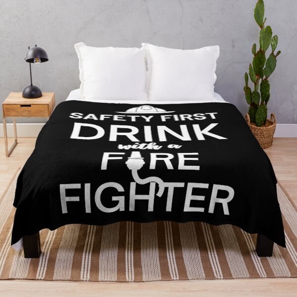 Item preview, Safety First, Drink with a Firefighter designed and sold by CassieNash.