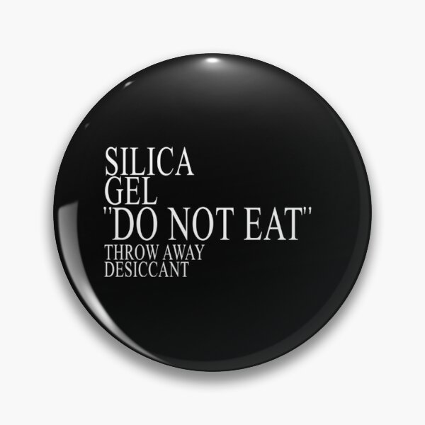 Item preview, Silica Gel Do Not Eat Throw Away designed and sold by JoyceBova.